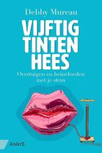 Vijftig tinten hees 9789462961333 Debby Mureau, Boeken, Verzenden, Gelezen, Debby Mureau