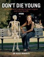 Dont Die Young an Anatomists Guide to Your Organs & Your, Boeken, Ophalen of Verzenden, Nieuw