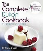 The Complete Dukan Cookbook  Dukan, Pierre  Book, Dukan, Pierre, Zo goed als nieuw, Verzenden