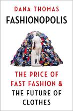 Fashionopolis 9781789546071 Dana Thomas, Boeken, Verzenden, Zo goed als nieuw, Dana Thomas