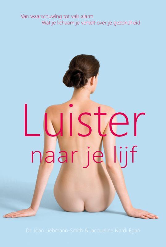 Luister naar je lijf 9789022993071 J. Liebmann - Smith, Boeken, Gezondheid, Dieet en Voeding, Gelezen, Verzenden