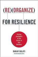 Reorganize for Resilience 9781422117217 Ranjay Gulati, Verzenden, Zo goed als nieuw, Ranjay Gulati