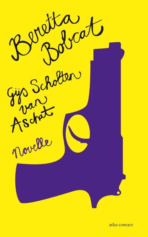 Beretta Bobcat 9789020412963 Gijs Scholten van Aschat, Boeken, Romans, Zo goed als nieuw, Verzenden