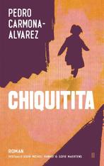 Chiquitita | 9789493367197 | Carmona-Alvarez, Pedro, Ophalen of Verzenden, Nieuw, Carmona-Alvarez, Pedro