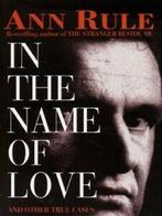 Ann Rules crime files: In the name of love and other true, Boeken, Verzenden, Gelezen, Ann Rule