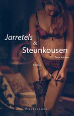 Jarretels en steunkousen 9789082341607 Teun Adriaan, Verzenden, Gelezen, Teun Adriaan