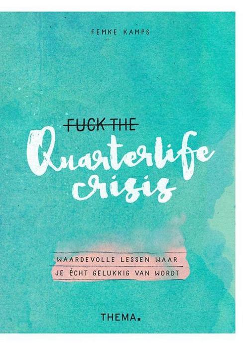 Fuck the quarterlife crisis 9789462721029 Femke Kamps, Boeken, Psychologie, Gelezen, Verzenden