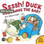 Ssssh! Duck Dont Wake the Baby 9780007243556 Jez Alborough, Verzenden, Gelezen, Jez Alborough