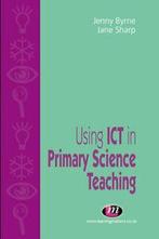 Teaching Handbooks Series: Using ICT in primary science, Jane Sharp, Jenny Byrne, Gelezen, Verzenden