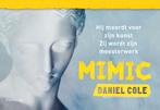 Mimic / Dwarsligger / 718 9789049808655 Daniel Cole, Boeken, Thrillers, Verzenden, Zo goed als nieuw, Daniel Cole