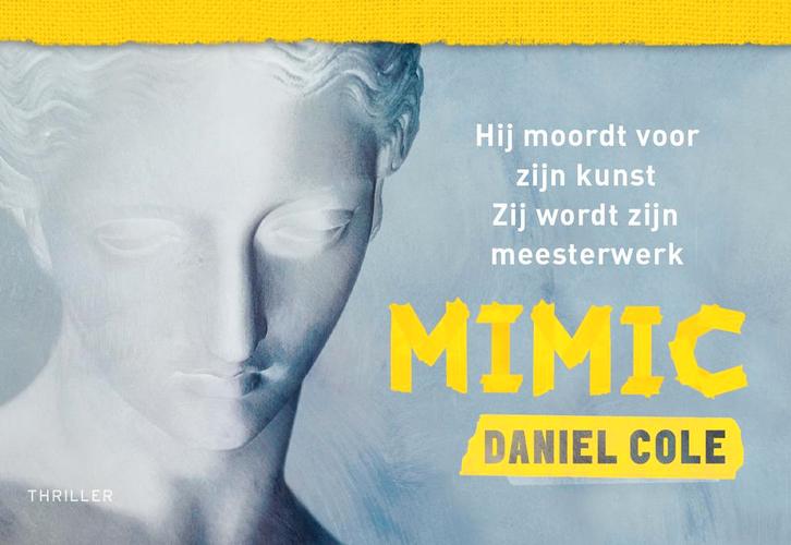 Mimic / Dwarsligger / 718 9789049808655 Daniel Cole, Boeken, Thrillers, Zo goed als nieuw, Verzenden