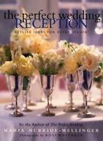 The Perfect Wedding Reception: Stylish Ideas for Every, Boeken, Woordenboeken, M. Mellinger, Zo goed als nieuw, Verzenden