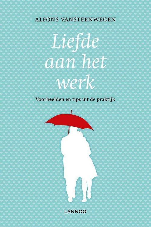 Liefde aan het werk 9789401415392 Alfons Vansteenwegen, Boeken, Psychologie, Zo goed als nieuw, Verzenden