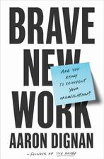 Brave New Work 9780525542834 Aaron Dignan, Verzenden, Zo goed als nieuw, Aaron Dignan