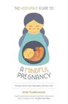 The Headspace Guide To...A Mindful Pregnancy 9781444722192