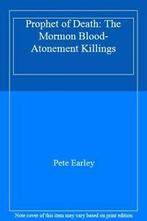 Prophet of Death: The Mormon Blood-Atonement Killings By, Zo goed als nieuw, Pete Earley, Verzenden