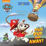 Pup Pup & Away! Paw Patrol 9780553507942 Random House, Verzenden, Gelezen, Random House