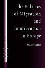 The Politics of Migration and Immigration in Europe Geddes, Gelezen, Geddes, Peter Scholten, Verzenden