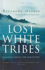 Lost White Tribes 9780099289463 Riccardo Orizio, Boeken, Verzenden, Gelezen, Riccardo Orizio