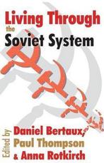 Living Through the Soviet System 9781412804875 Paul Thompson, Boeken, Verzenden, Zo goed als nieuw, Paul Thompson