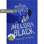 The Mirror World Of Melody Black 9781444764628 Gavin Extence, Verzenden, Gelezen, Gavin Extence