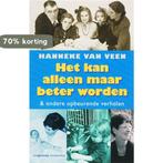 Het kan alleen maar beter worden 9789055156542 H. van Veen, Verzenden, Gelezen, H. van Veen