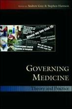 Governing medicine: theory and practice by Andrew Gray, Boeken, Gelezen, Andrew Gray, Verzenden