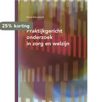 Praktijkgericht onderzoek in zorg en welzijn 9789066657496, Verzenden, Zo goed als nieuw, F. Migchelbrink