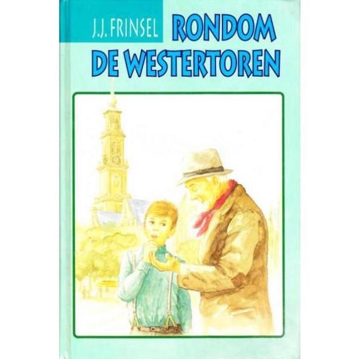 RONDOM DE WESTERTOREN 9789033109720 J.J. Frinsel, Boeken, Kinderboeken | Jeugd | 13 jaar en ouder, Gelezen, Verzenden