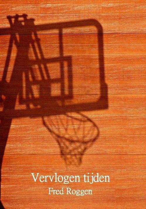 9789491439421 Vervlogen tijden Fred Roggen, Boeken, Schoolboeken, Nieuw, Verzenden