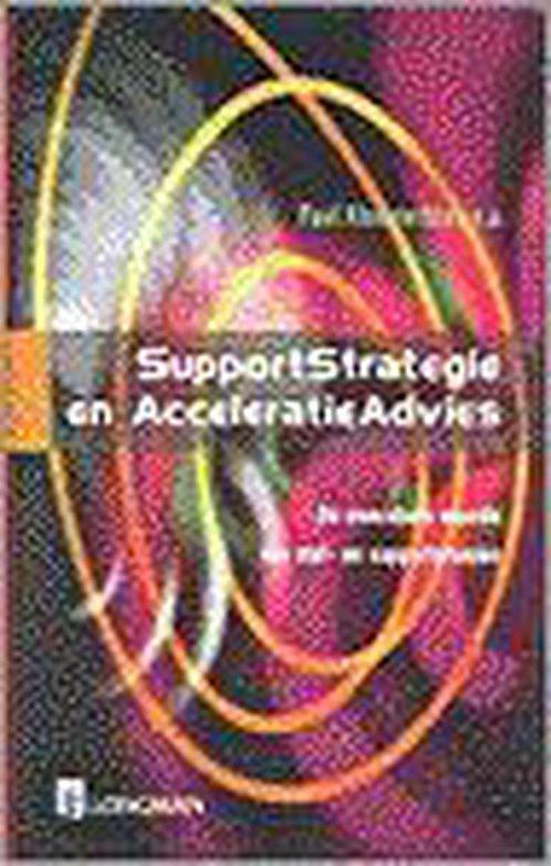 Supportstrategie en acceleratieadvies 9789043000109, Boeken, Economie, Management en Marketing, Gelezen, Verzenden