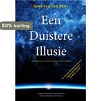 Een duistere illusie 9789087595166 John van der Bent, Verzenden, Gelezen, John van der Bent