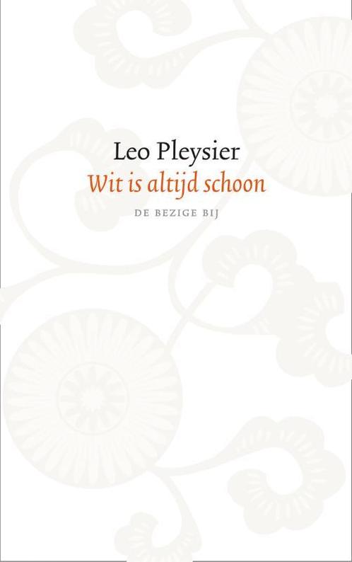 Wit is altijd schoon 9789023417149 Leo Pleysier, Boeken, Romans, Zo goed als nieuw, Verzenden