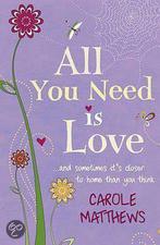 All You Need Is Love 9780755345779 Carole Matthews, Gelezen, Carole Matthews, Verzenden