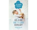 Boek Slaap! Voor dreumes en peuter 9789000374144, Boeken, Gezondheid, Dieet en Voeding, Verzenden, Zo goed als nieuw