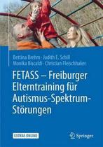 9783662461877 FETASS - Freiburger Elterntraining fur Auti..., Boeken, Verzenden, Nieuw, Bettina Brehm