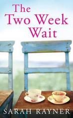 The Two Week Wait 9780330544092 Sarah Rayner, Boeken, Verzenden, Gelezen, Sarah Rayner