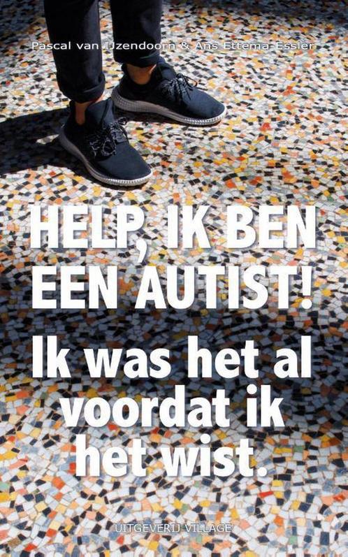 Help, ik ben een autist! 9789461852472 Ans Ettema-Essler, Boeken, Schoolboeken, Gelezen, Verzenden