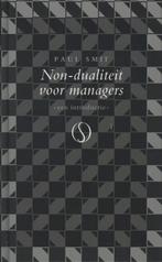 Non-dualiteit voor managers 9789077228760 Paul Smit, Boeken, Verzenden, Zo goed als nieuw, Paul Smit