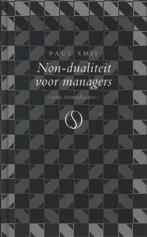 Non-dualiteit voor managers 9789077228760 Paul Smit, Boeken, Esoterie en Spiritualiteit, Zo goed als nieuw, Verzenden
