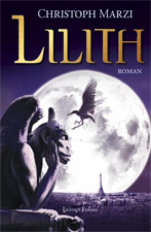 Lilith 9789024531028 Christoph Marzi, Boeken, Fantasy, Zo goed als nieuw, Verzenden
