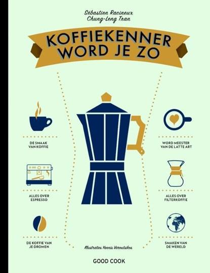 Koffiekenner word je zo | 9789461431554 | Sébastien Racineux, Boeken, Kookboeken, Zo goed als nieuw