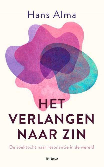 Het verlangen naar zin | 9789025907488 | Hans Alma, Boeken, Wetenschap, Zo goed als nieuw