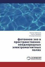 Fotonnoe Ekho V Prostranstvenno-Neodnorodnykh E. Leonid., Verzenden, Zo goed als nieuw, Nizamova El'mira, Nefed'ev Leonid, Garnaeva Guzel'