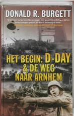 Het Begin D Day En De Weg Naar Arnhem 9789022542415, Boeken, Verzenden, Gelezen, Donald R. Burgett