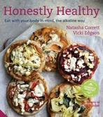 Honestly healthy: eat with your body in mind, the alkaline, Boeken, Verzenden, Gelezen, Vicki Edgson, Natasha Corrett