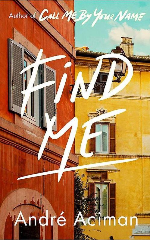 Find me / Call Me By Your Name / 2 9780571356492, Boeken, Overige Boeken, Gelezen, Verzenden