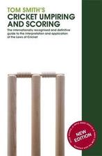 Tom Smiths New Cricket Umpiring & Scorin 9780297866411, Boeken, Gelezen, Tom Smith, Verzenden