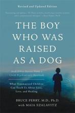 9780465094455 The Boy Who Was Raised As a Dog, Boeken, Verzenden, Nieuw, Bruce D. Perry