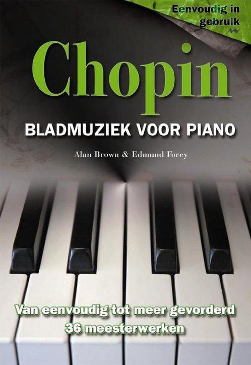 Bladmuziek - Chopin 9789059472860 Alan Brown & Edmund Forey, Boeken, Overige Boeken, Gelezen, Verzenden